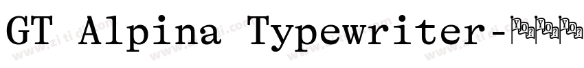 GT Alpina Typewriter字体转换